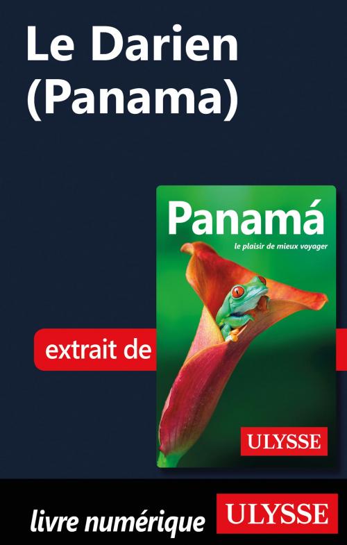 Cover of the book Le Darien (Panama) by Marc Rigole, Guides de voyage Ulysse