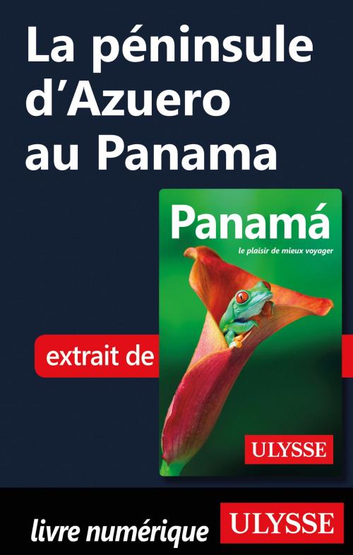 Cover of the book La péninsule d'Azuero au Panama by Marc Rigole, Guides de voyage Ulysse