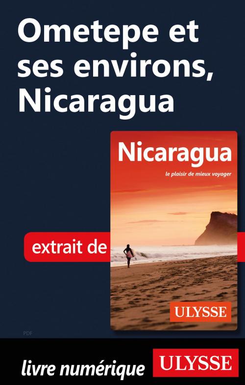 Cover of the book Ometepe et ses environs, Nicaragua by Carol Wood, Guides de voyage Ulysse