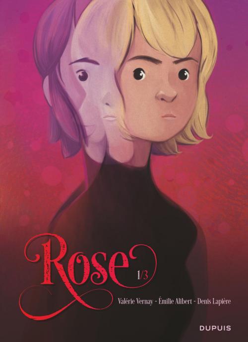 Cover of the book Rose - Tome 1 by Émilie Alibert, Valérie Vernay, Denis Lapière, Dupuis