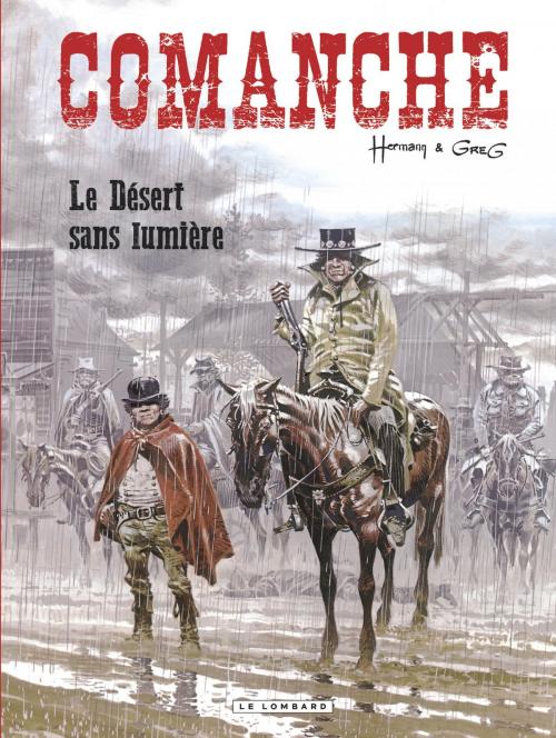 Cover of the book Comanche - Tome 5 - Le Désert sans lumière by Hermann, GREG, Le Lombard