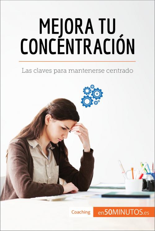 Cover of the book Mejora tu concentración by 50Minutos.es, 50Minutos.es