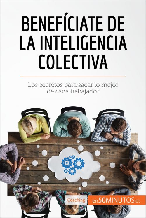 Cover of the book Benefíciate de la inteligencia colectiva by 50Minutos.es, 50Minutos.es
