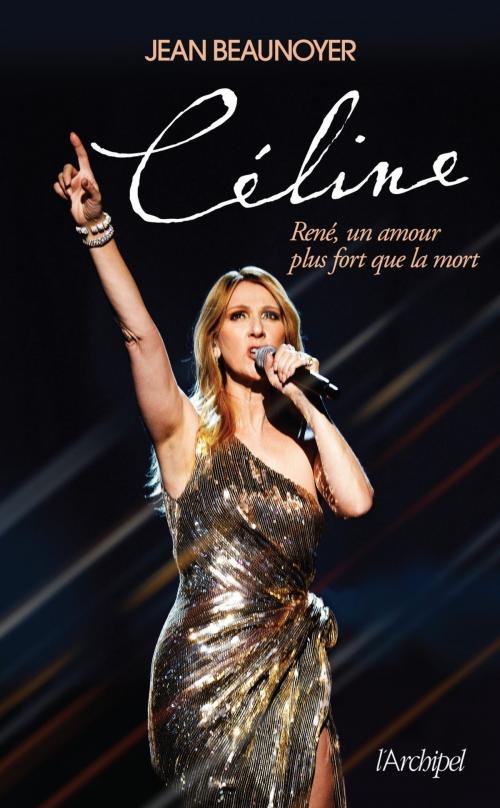 Cover of the book Céline et René, un amour plus fort que la mort by Jean Beaunoyer, Archipel