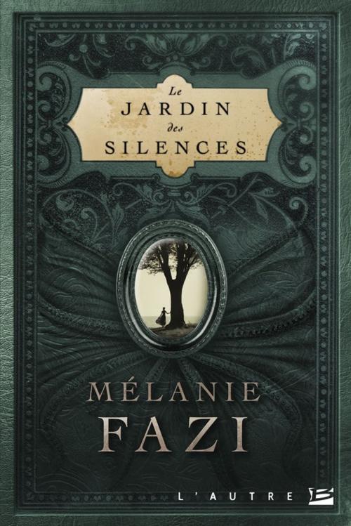 Cover of the book Le Jardin des silences by Mélanie Fazi, Bragelonne