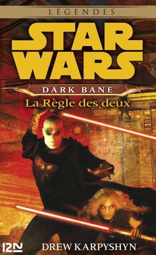 Cover of the book Star Wars - Dark Bane : La règle des deux by Drew KARPYSHYN, Univers Poche