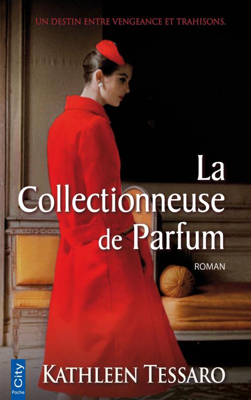 Cover of the book La Collectionneuse de Parfum by Kathleen Tessaro, City Edition