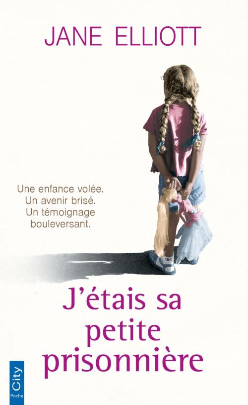 Cover of the book J'étais sa petite prisonnière by Jane Elliott, City Edition
