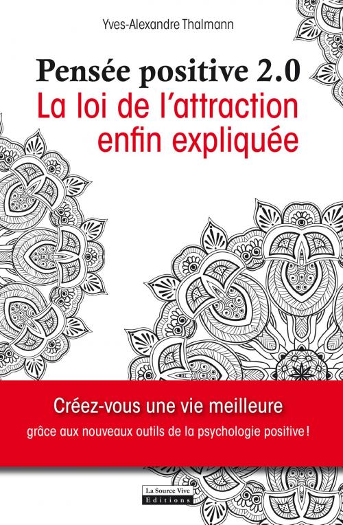 Cover of the book La pensée positive 2.0 by Yves-Alexandre Thalmann, Éditions Infolio (La Source Vive)