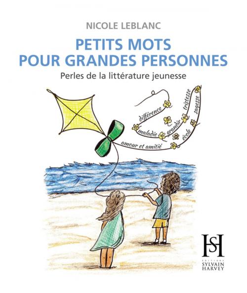 Cover of the book Petits mots pour grandes personnes by Nicole LeBlanc, Claudie Stanké, Éditions Sylvain Harvey