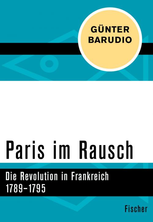 Cover of the book Paris im Rausch by Günter Barudio, FISCHER Digital