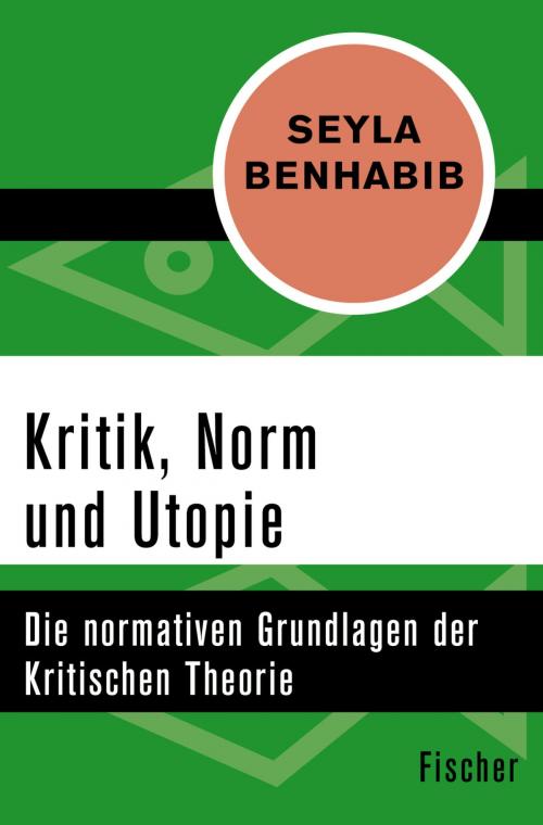 Cover of the book Kritik, Norm und Utopie by Seyla Benhabib, FISCHER Digital