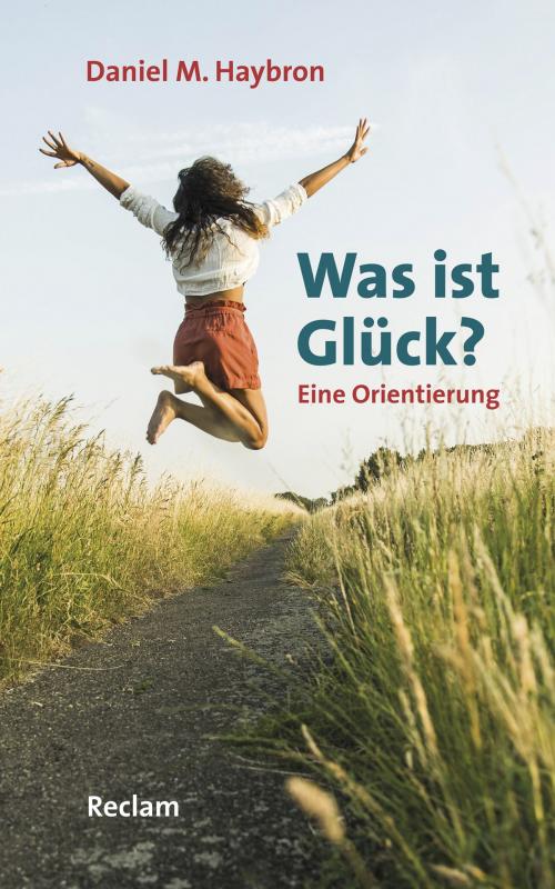 Cover of the book Was ist Glück? by Daniel M.  Haybron, Reclam Verlag