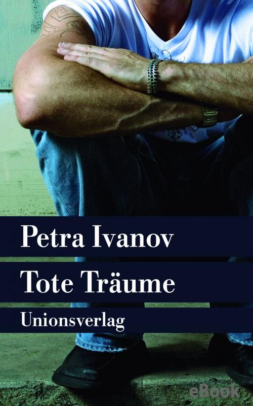 Cover of the book Tote Träume by Petra Ivanov, Unionsverlag