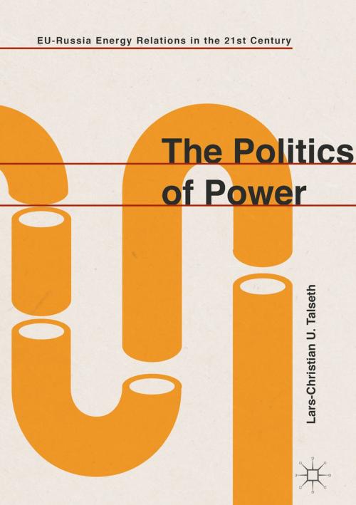 Cover of the book The Politics of Power by Lars-Christian U. Talseth, Springer International Publishing