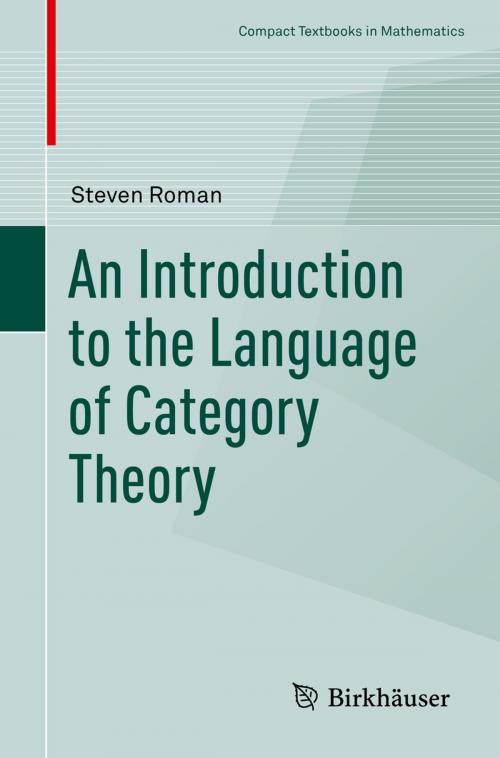 Cover of the book An Introduction to the Language of Category Theory by Steven Roman, Springer International Publishing