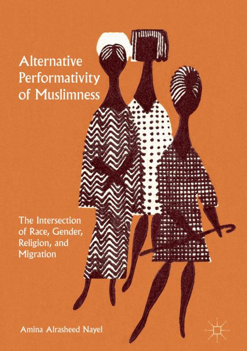 Cover of the book Alternative Performativity of Muslimness by Amina Alrasheed Nayel, Springer International Publishing