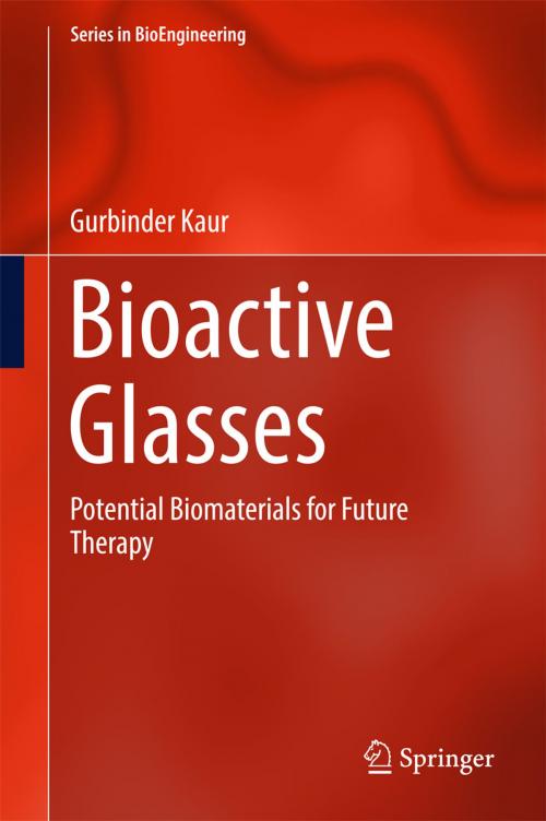 Cover of the book Bioactive Glasses by Gurbinder Kaur, Springer International Publishing
