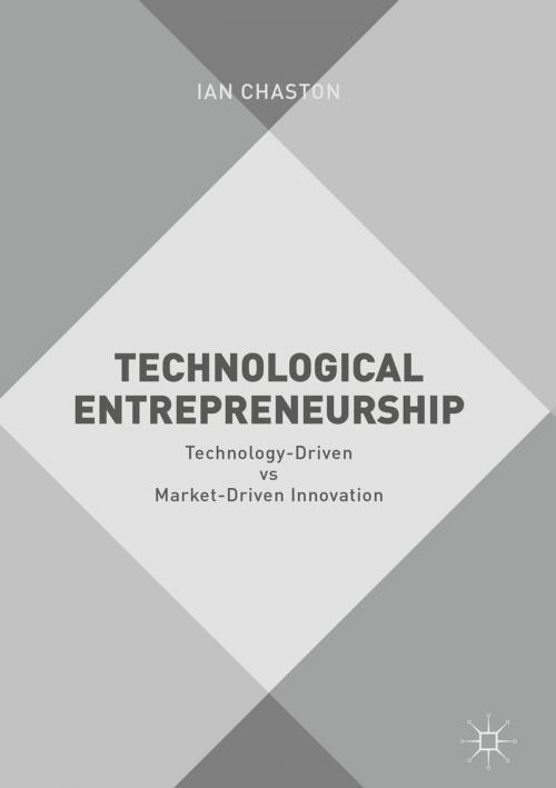 Cover of the book Technological Entrepreneurship by Ian Chaston, Springer International Publishing