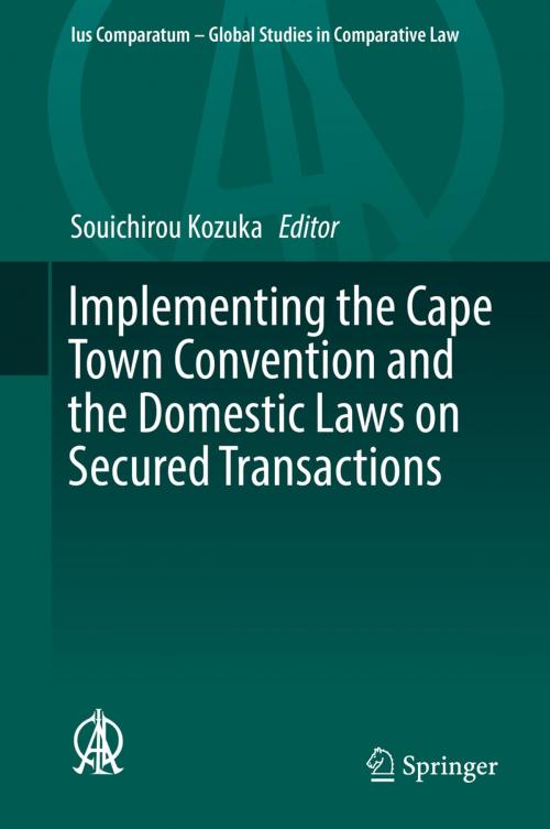Cover of the book Implementing the Cape Town Convention and the Domestic Laws on Secured Transactions by , Springer International Publishing