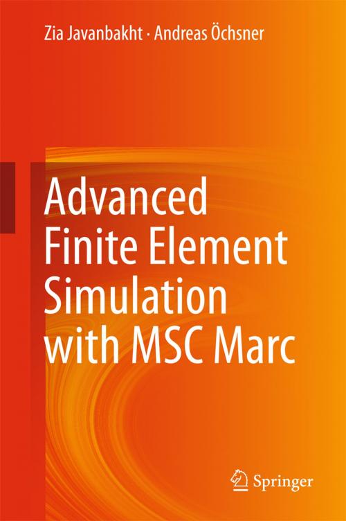 Cover of the book Advanced Finite Element Simulation with MSC Marc by Andreas Öchsner, Zia Javanbakht, Springer International Publishing