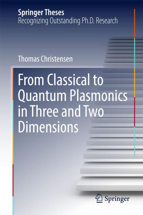 Cover of the book From Classical to Quantum Plasmonics in Three and Two Dimensions by Thomas Christensen, Springer International Publishing