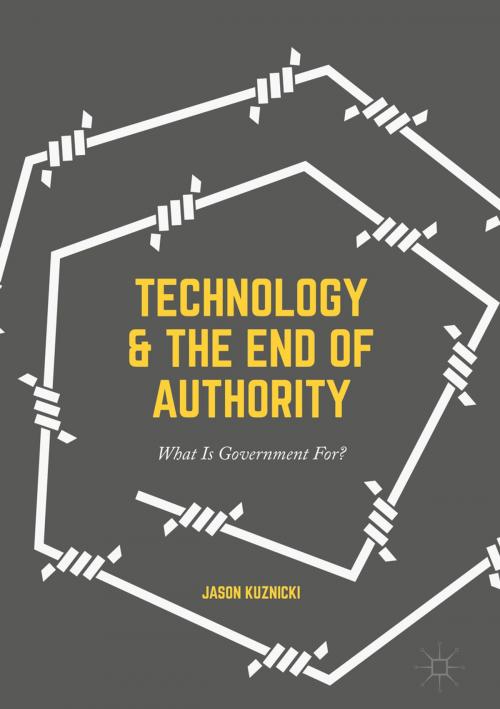 Cover of the book Technology and the End of Authority by Jason Kuznicki, Springer International Publishing