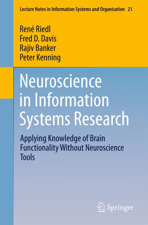 Cover of the book Neuroscience in Information Systems Research by René Riedl, Fred D. Davis, Rajiv Banker, Peter H. Kenning, Springer International Publishing