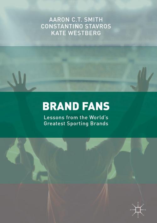 Cover of the book Brand Fans by Aaron C.T. Smith, Constantino Stavros, Kate Westberg, Springer International Publishing