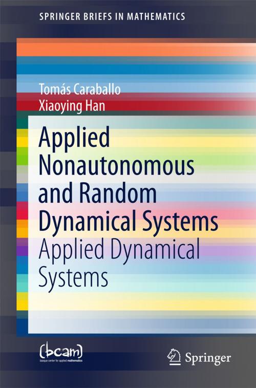 Cover of the book Applied Nonautonomous and Random Dynamical Systems by Tomás Caraballo, Xiaoying Han, Springer International Publishing