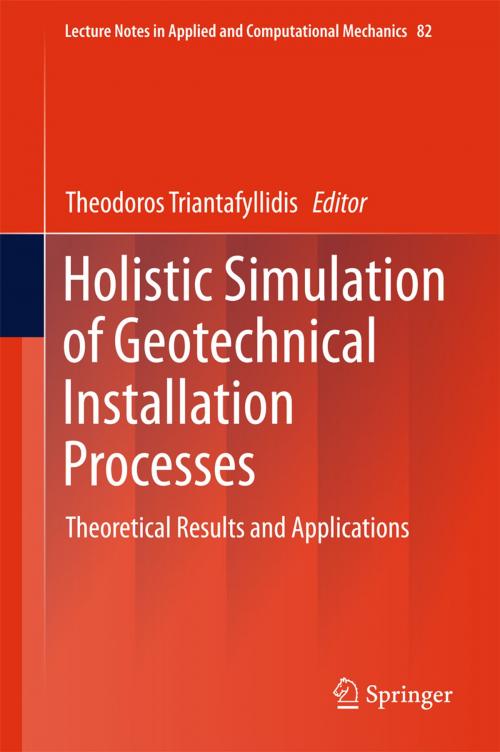 Cover of the book Holistic Simulation of Geotechnical Installation Processes by , Springer International Publishing