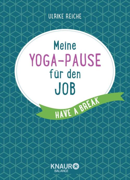 Cover of the book Meine Yoga-Pause für den Job by Ulrike Reiche, Knaur Balance eBook