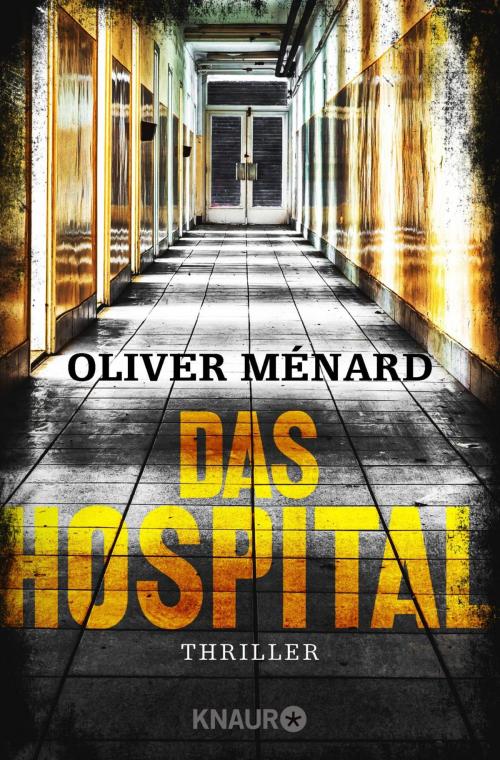 Cover of the book Das Hospital by Oliver Ménard, Knaur eBook