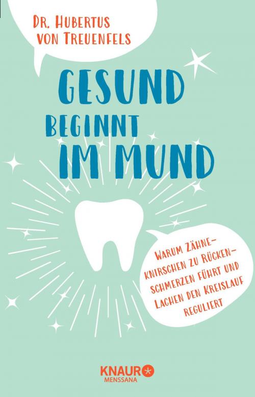 Cover of the book Gesund beginnt im Mund by Dr. med. dent. Hubertus von Treuenfels, Knaur MensSana eBook
