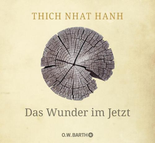 Cover of the book Das Wunder im Jetzt by Thich Nhat Hanh, O.W. Barth eBook