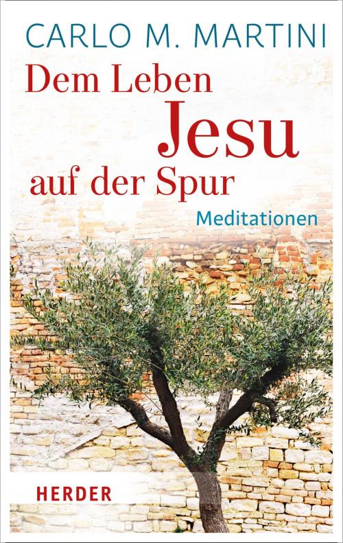 Cover of the book Dem Leben Jesu auf der Spur by Carlo M. Martini, Verlag Herder