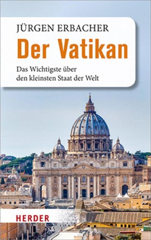Cover of the book Der Vatikan by Jürgen Erbacher, Verlag Herder