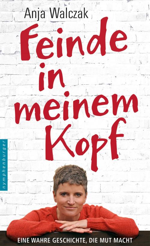 Cover of the book Feinde in meinem Kopf by Anja Walczak, Nymphenburger