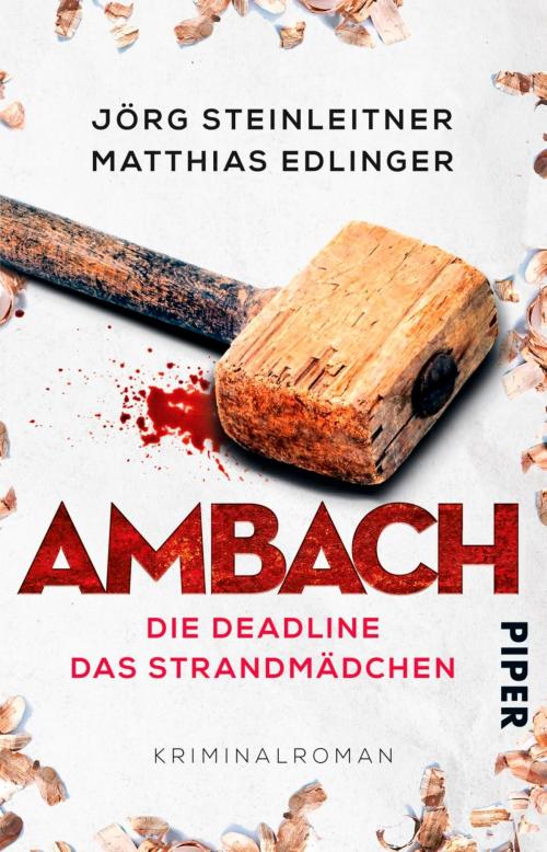 Cover of the book Ambach – Die Deadline / Das Strandmädchen by Matthias Edlinger, Jörg Steinleitner, Piper ebooks