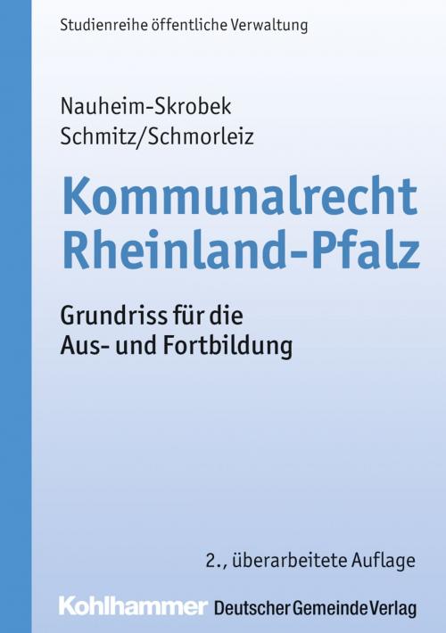 Cover of the book Kommunalrecht Rheinland-Pfalz by Ulrike Nauheim-Skrobek, Hermann Schmitz, Ralf Schmorleiz, Deutscher Gemeindeverlag