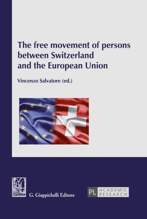 Cover of the book The free movement of persons between Switzerland and the European Union by G. Giappichelli Editore s.r.l., Peter Lang