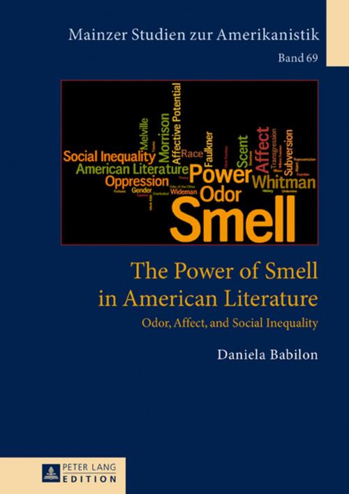 Cover of the book The Power of Smell in American Literature by Daniela Babilon, Peter Lang