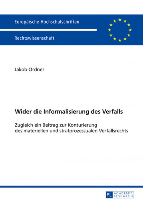 Cover of the book Wider die Informalisierung des Verfalls by Jakob Ordner, Peter Lang