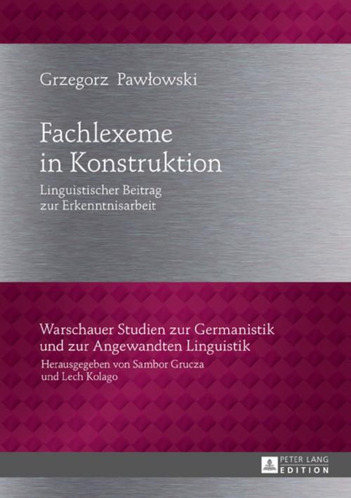 Cover of the book Fachlexeme in Konstruktion by Grzegorz Pawlowski, Peter Lang