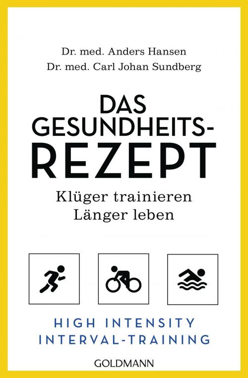 Cover of the book Das Gesundheits-Rezept by Anders Hansen, Carl Johan Sundberg, Goldmann Verlag