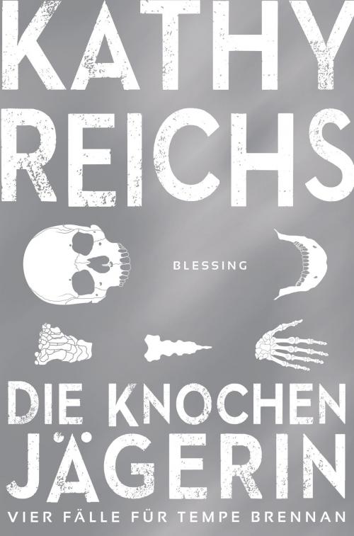 Cover of the book Die Knochenjägerin by Kathy Reichs, Karl Blessing Verlag