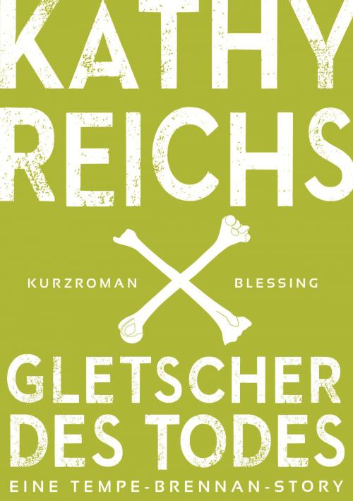Cover of the book Gletscher des Todes (3) by Kathy Reichs, Karl Blessing Verlag