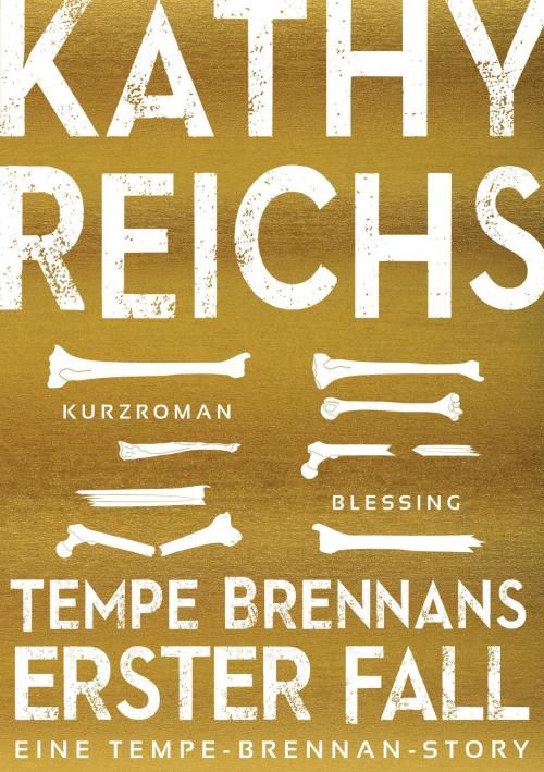 Cover of the book Tempe Brennans erster Fall (4) by Kathy Reichs, Karl Blessing Verlag