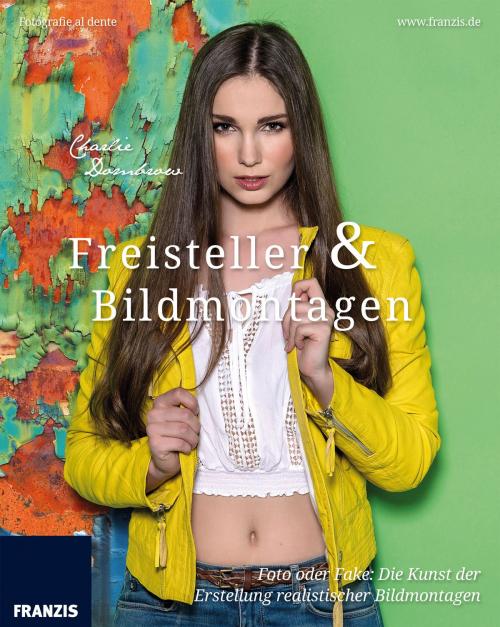 Cover of the book Freisteller & Bildmontagen by Charlie Dombrow, Franzis Verlag