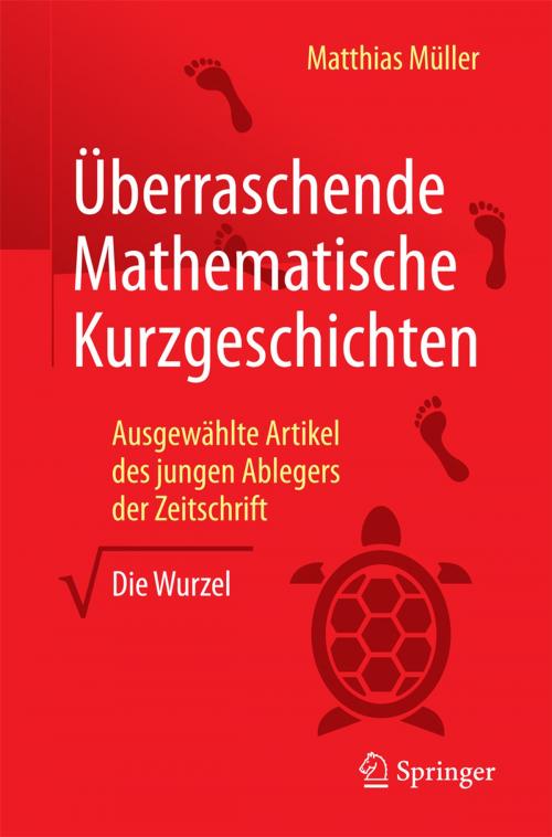 Cover of the book Überraschende Mathematische Kurzgeschichten by , Springer Fachmedien Wiesbaden